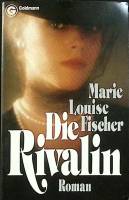 Книга Die rivalin 1978 M. Fischer Германия Мягкая обл. 448 с. Без илл.